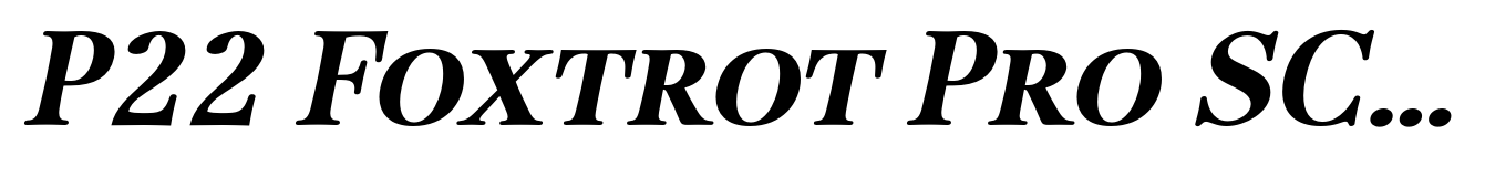 P22 Foxtrot Pro SC Bold Italic